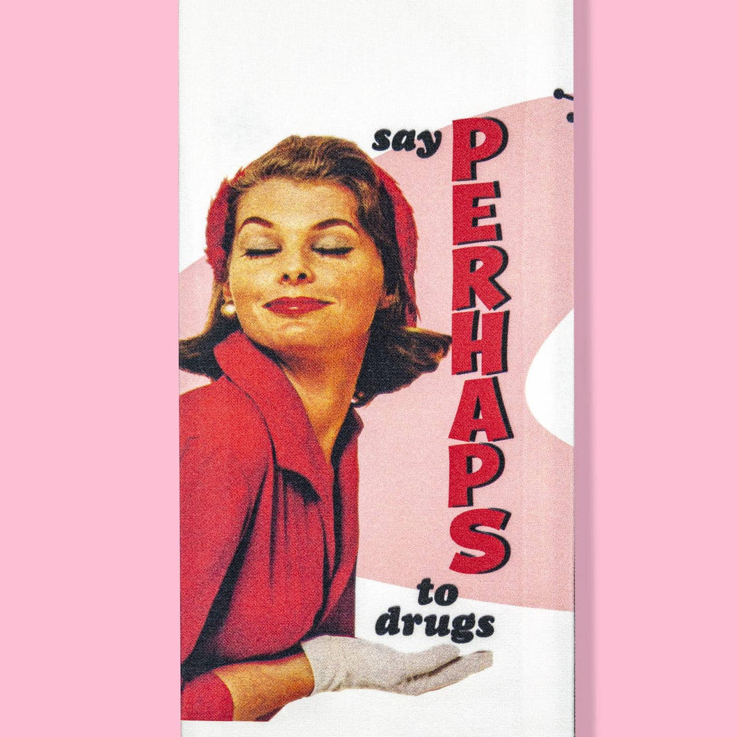 Say Perhaps To Drugs Dish Towel