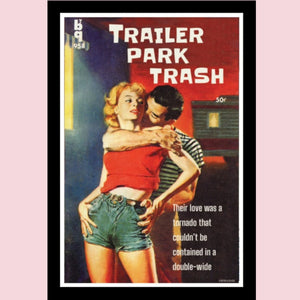 Trailer Park Trash 31x46 Unframed Art Print