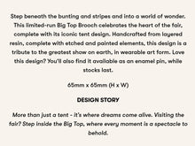 Load image into Gallery viewer, Erstwilder A Day At The Fair The Big Top Acrylic Brooch
