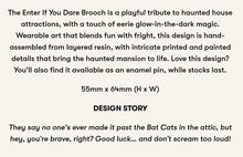 Load image into Gallery viewer, Erstwilder A Day At The Fair Enter If You Dare Acrylic Brooch
