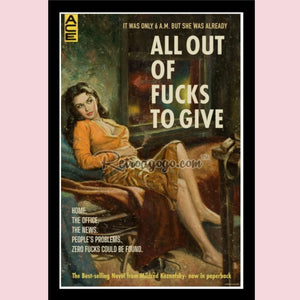 All Out Of Fucks 31x46 Unframed Art Print