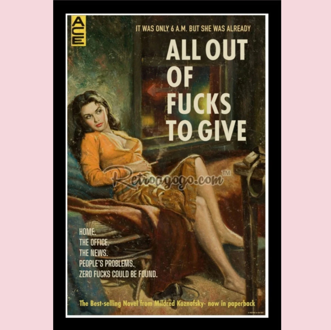 All Out Of Fucks 31x46 Unframed Art Print