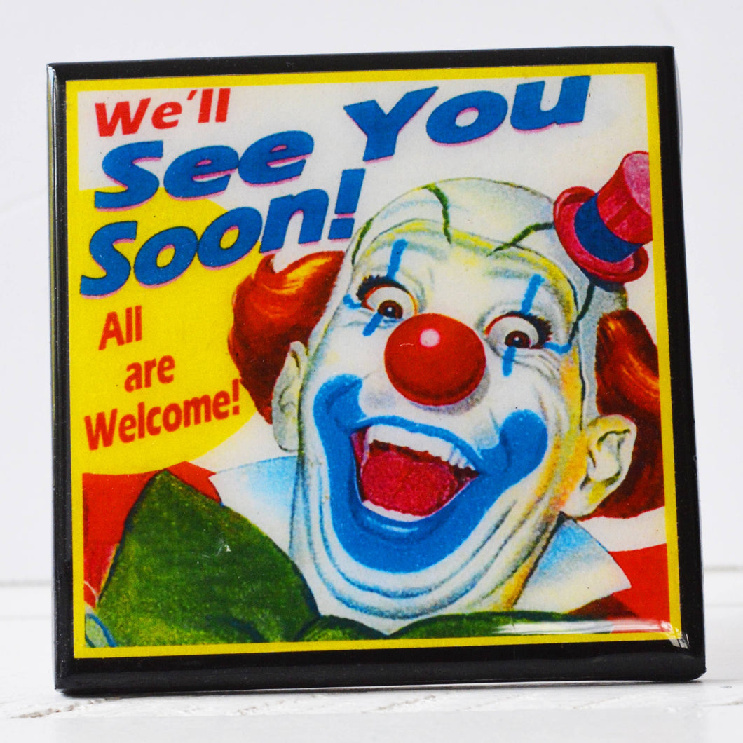 We'll See You Soon Creepy Clown Coaster