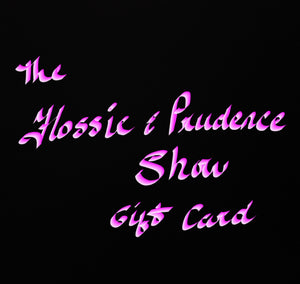 The Flossie & Prudence Show Gift Card