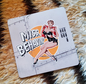Miss Behavin Coaster