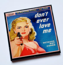 Load image into Gallery viewer, Don&#39;t Ever Love Me Pulp Coaster
