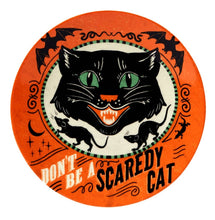 Load image into Gallery viewer, Don&#39;t Be A Scaredy Cat 6&quot; Plate
